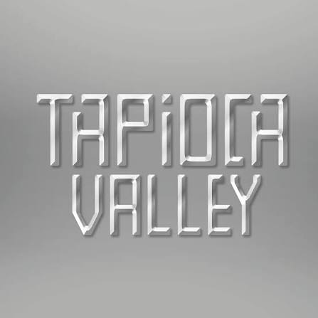 Tapioca Valley